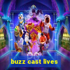 buzz cast lives